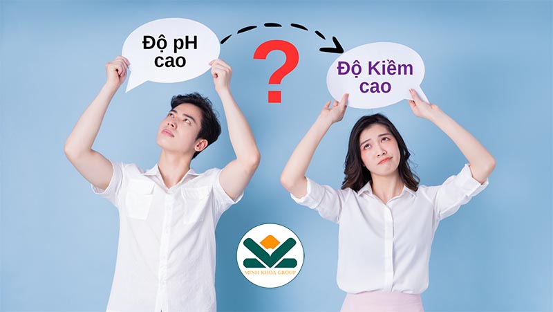 Chỉ số pH và độ kiềm hoàn toàn khác nhau nhé