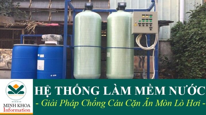Hệ thống làm mềm nước giải pháp chống cáu cặn ăn mòn lò hơi
