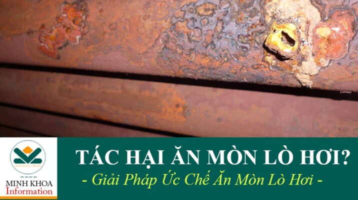 Tác hại ăn mòn lò hơi và giải pháp