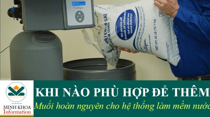 Khi nào cần thêm muối hoàn nguyên cho hệ thống làm mềm nước