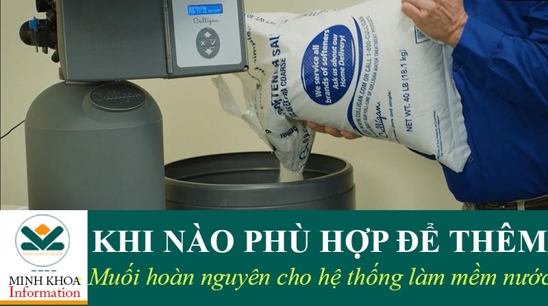 Khi nào cần thêm muối hoàn nguyên cho hệ thống làm mềm nước