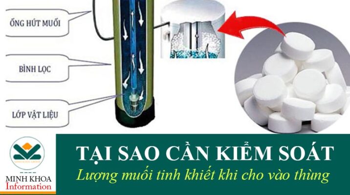 Vì sao cần kiểm soát lượng muối viên tinh khiết khi cho vào thùng