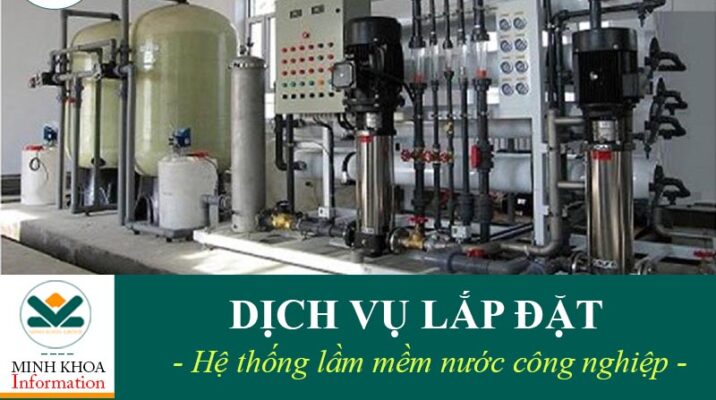 Dịch vụ lắp đặt hệ thống làm mềm nước hiệu quả cao tại Minh Khoa Group