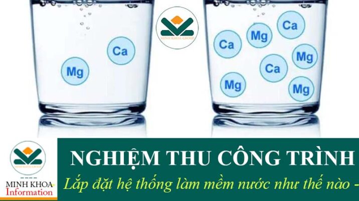 Hướng dẫn nghiệm thu hệ thống làm mềm nước đạt hiệu quả
