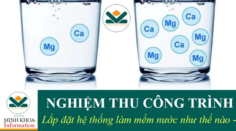 Hướng dẫn nghiệm thu hệ thống làm mềm nước đạt hiệu quả