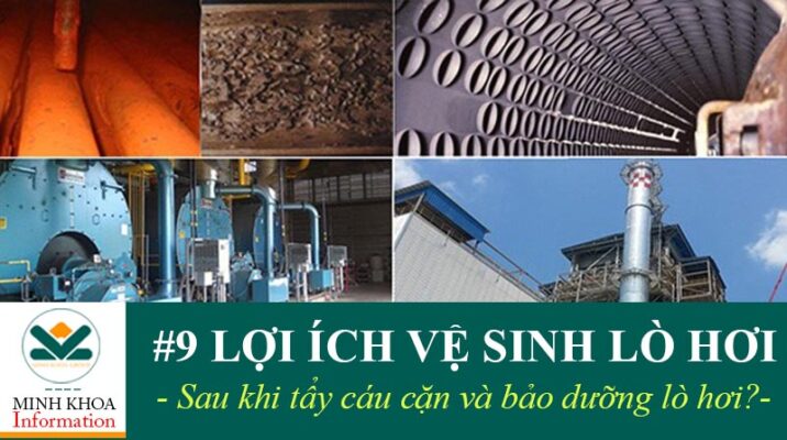 Lợi ích của vệ sinh lò hơi tẩy cáu cặn lò hơi