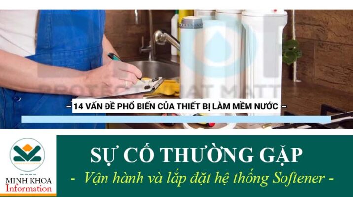 Sự cố thường gặp trong vận hành hệ thống làm mềm nước Minh Khoa Group