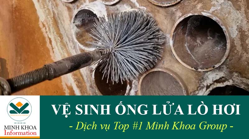Dịch vụ vệ sinh ống lửa lò hơi tại Minh Khoa Group